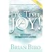It's Time for Joy: How to Become the Happiest Person You Know