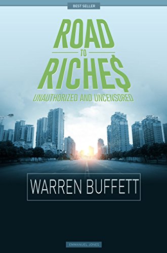 Warren Buffett - Road To Riches Famous Billionaires Unauthorized & Uncensored (All Ages Deluxe Edition with Videos)
