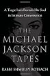 The Michael Jackson Tapes: A Tragic Icon Reveals His Soul in Intimate Conversation