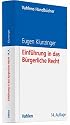 Einf&uuml;hrung in das B&uuml;rgerliche Recht: Grundkurs f&uuml;r Studierende der Rechts- und Wirtschaftswissenschaften