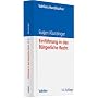 Einf�hrung in das B�rgerliche Recht: Grundkurs f�r Studierende der Rechts- und Wirtschaftswissenschaften