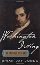 Washington Irving: An American Original