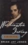 Washington Irving: An American Original