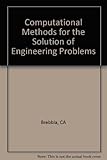 Computational methods for the solution of engineering problems