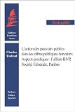 Revue Panthéon Assas  / L'action des pouvoirs publics dans les off publiques bancaires. aspects jur