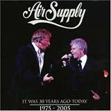 It Was 30 Years Ago Today by Air Supply