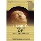 Clinical Wonders of Acupuncture-Moxibustion by  Zheng Qiwei and Qian Chunyi