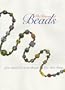 The History of Beads: From 30,000 B.C. to the Present