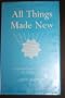 All Things Made New: Comprehensive Outline of the Baha'i Faith