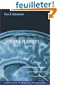 Neural Plasticity: The Effects of Environment on the Development of the Cerebral Cortex