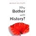 Why Bother with History?: Ancient, Modern and Postmodern Motivations