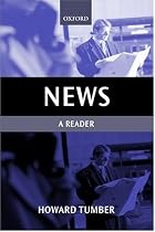 News: A Reader (Oxford Readings in Media & Communication)