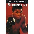 The Life and Times of Muhammad Ali (Life and Times of) by  Jon E. Lewis