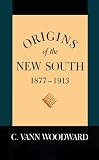 Origins of the New South, 1877-1913, (A History of the South)
