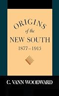Origins of the New South, 1877-1913, (A History of the South)