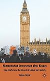 Humanitarian intervention after Kosovo : Iraq, Darfur and the record of global civil society