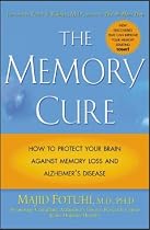 The Memory Cure : How to Protect Your Brain Against Memory Loss and Alzheimer's Disease