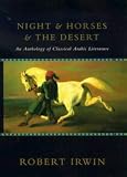 Night and Horses and the Desert: An Anthology of Classical Arabic Literature