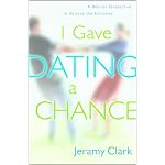 I Gave Dating a Chance: A Biblical Perspective to Balance the Extremes book cover