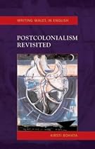 Postcolonialism Revisited: Writing Wales in English