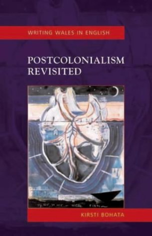 Postcolonialism Revisited: Writing Wales in English