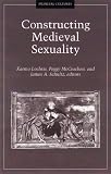 Constructing Medieval Sexuality (Medieval Cultures)