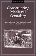 Constructing Medieval Sexuality (Medieval Cultures)