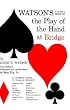 Watson's Classic Book on The Play of the Hand at Bridge