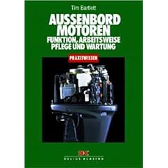Au�enbordmotoren. Funktion, Arbeitsweise, Pflege und Wartung (Praxiswissen (Delius Klasing))
