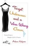 Target Underwear and a Vera Wang Gown: Notes from a Single Girl's Closet