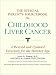 The Official Parent's Sourcebook on Childhood Liver Cancer: A Revised and Updated Directory for the Internet Age