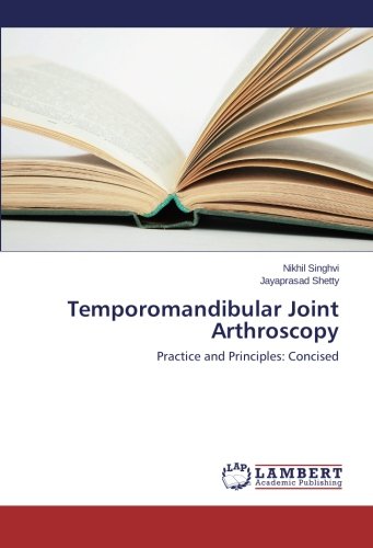 Temporomandibular Joint Arthroscopy: Practice and Principles: Concised