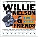 Willie Nelson and Friends: Live and Kickin'