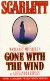 Scarlett: The Sequel to Margaret Mitchell`s "Gone with the Wind"