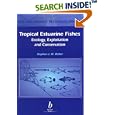 Tropical Estuarine Fishes: Ecology, Exploration and Conservation (Fish and Aquatic Resources) by Stephen J. M. Blaber