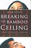 Breaking the Bamboo Ceiling: Career Strategies for Asians