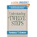 Understanding the Twelve Steps: An Interpretation and Guide for Recovering