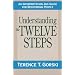 Understanding the Twelve Steps: A Interpretation and Guide for Recovering People