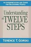 Understanding the Twelve Steps: An Interpretation and Guide for Recovering