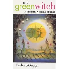The Green Witch: Modern Woman's Herbal