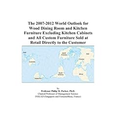 The 2007-2012 World Outlook for Wood Dining Room and Kitchen Furniture Excluding Kitchen Cabinets and All Custom Furniture Sold at Retail Directly to the Customer (Paperback)