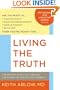 Living the Truth: Transform Your Life Through the Power of Insight and Honesty