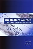The Bedford Murder: An Evidence-Based Clinical Mystery