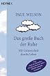 Das gro�e Buch der Ruhe: Mit Gelassenheit durchs Leben
