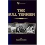 The Bull Terrier (A Vintage Dog Books Breed Classic)