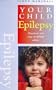 Your Child: Epilepsy