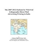The 2007-2012 Outlook for Web-Fed Lithographic Direct Mail Advertising Printing in India