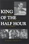 King of the Half Hour: Nat Hiken and the Golden Age of TV Comedy (Television)