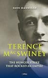 Terence MacSwiney: The Hunger Strike that Rocked an Empire