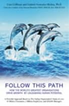 Follow This Path: How the World's Greatest Organizations Unleash Human Potential